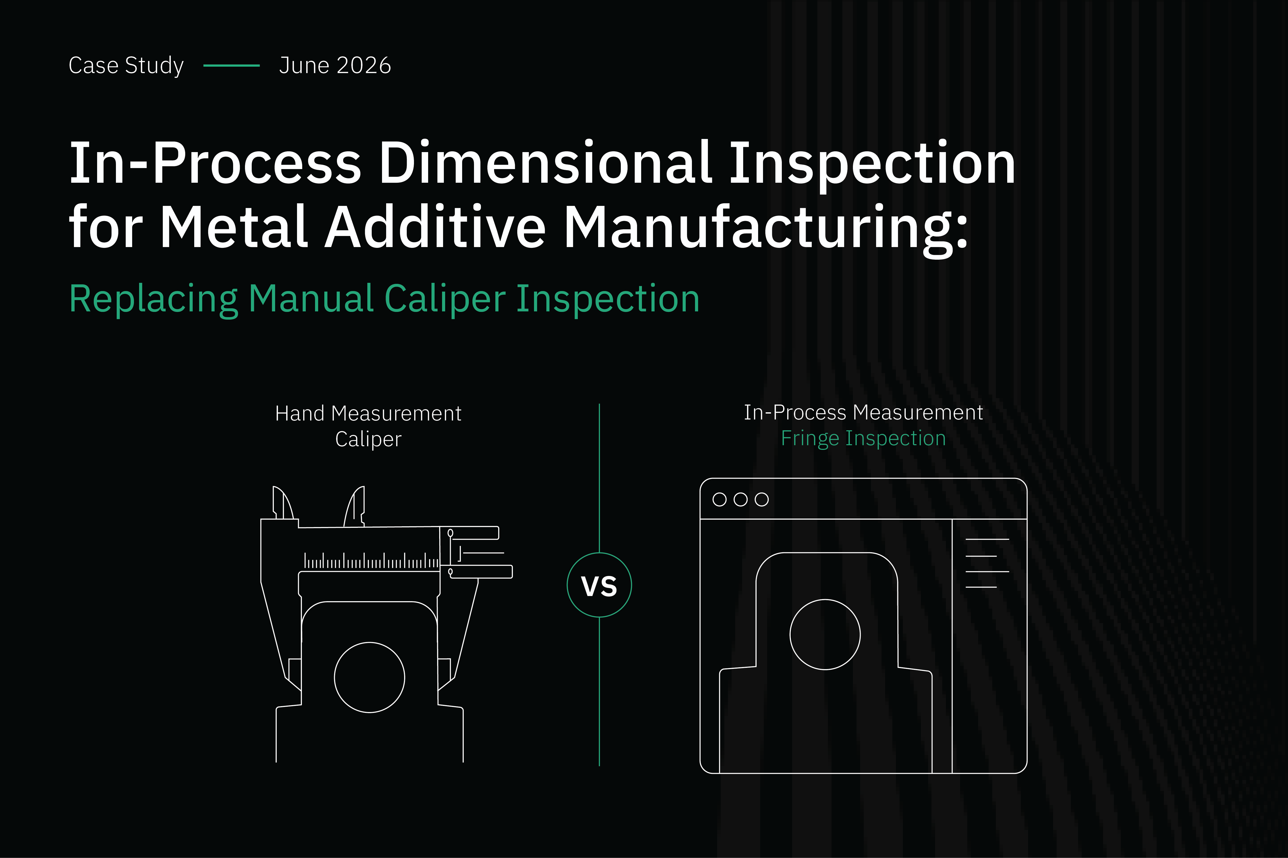 In-Process Dimensional Inspection for Metal Additive Manufacturing: Replacing Manual Caliper Inspection